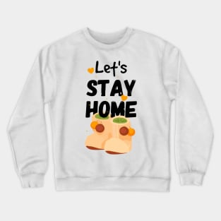 Funny Quarantine Quotes - let's stay home - crochet baby booties Crewneck Sweatshirt